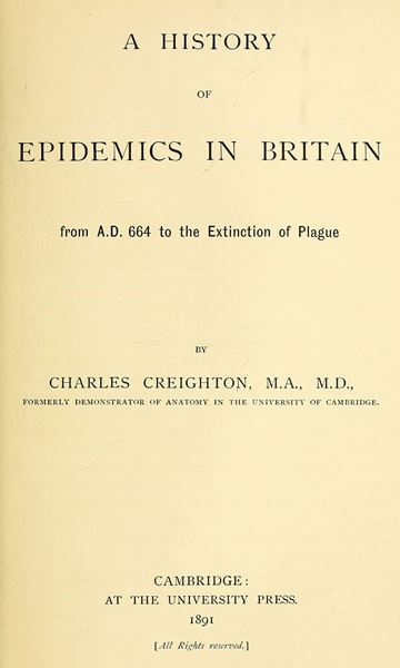 A History of Epidemics in Britain, Volume 1 (of 2)  From A.D. 664 to the Extinction of Plague