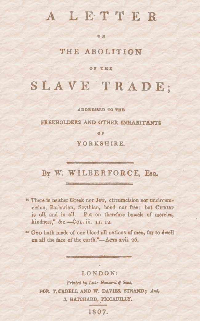 A Letter on the Abolition of the Slave Trade  Addressed to the freeholders and other inhabitants of Yorkshire
