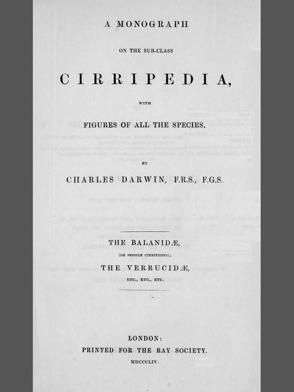 A Monograph on the Sub-class Cirripedia (Volume 2 of 2)  The Balanidæ, (or Sessile Cirripedes); the Verrucidæ, etc., etc.