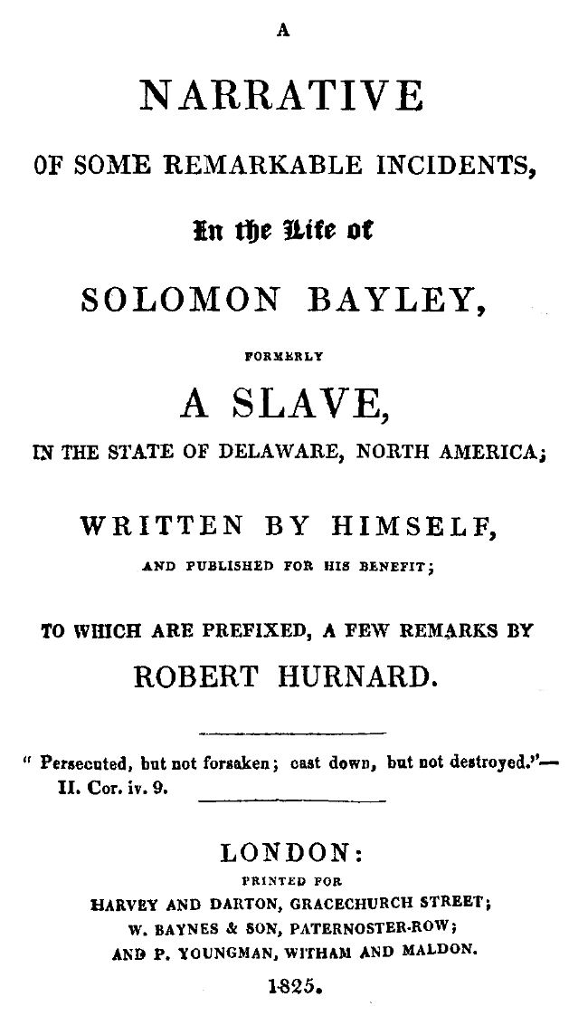 A narrative of some remarkable incidents, in the life of Solomon Bayley