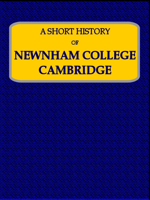 A Short History of Newnham College, Cambridge