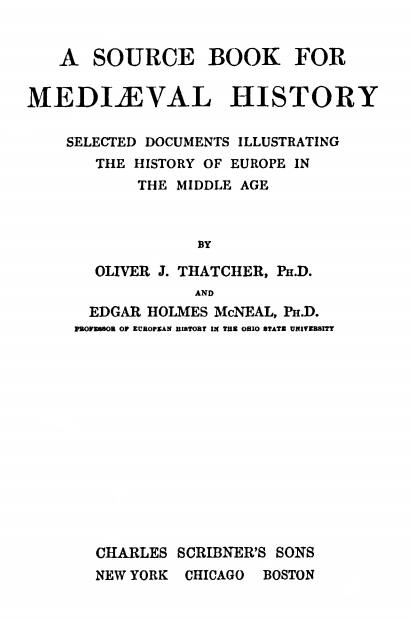 A Source Book for Mediæval History  Selected Documents illustrating the History of Europe in the Middle Age