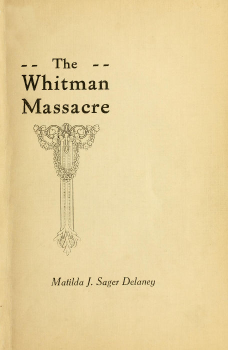 A Survivor's Recollections of the Whitman Massacre