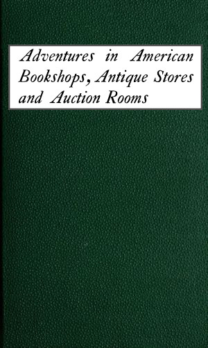 Adventures in American Bookshops, Antique Stores and Auction Rooms