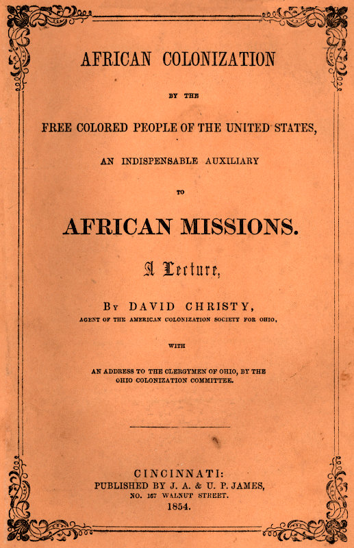 African Colonization by the Free Colored People of the United States, an Indispensable Auxiliary to African Missions.  A Lecture