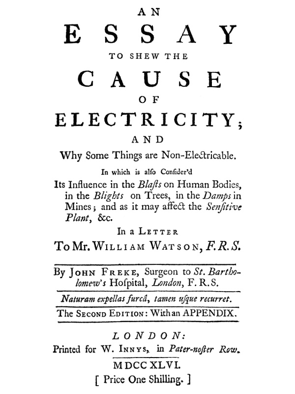 An Essay to Shew the Cause of Electricity; and Why Some Things are Non-Electricable.  In Which Is Also Consider'd Its Influence in the Blasts on Human Bodies, in the Blights on Trees, in the Damps in Mines; And as It May Affect the Sensitive Plant, &c.