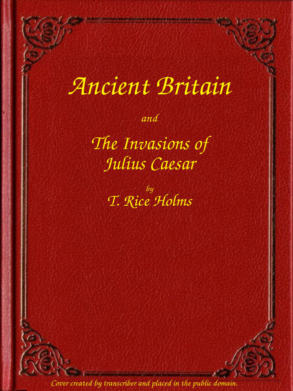 Ancient Britain and the Invasions of Julius Caesar
