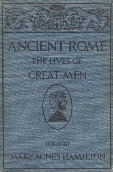 Ancient Rome: The Lives of Great Men