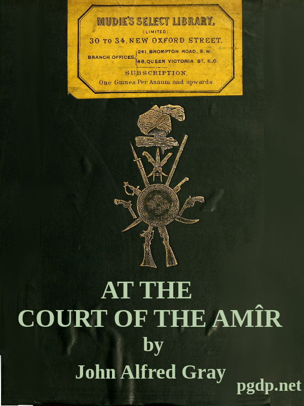 At the Court of the Amîr: A Narrative