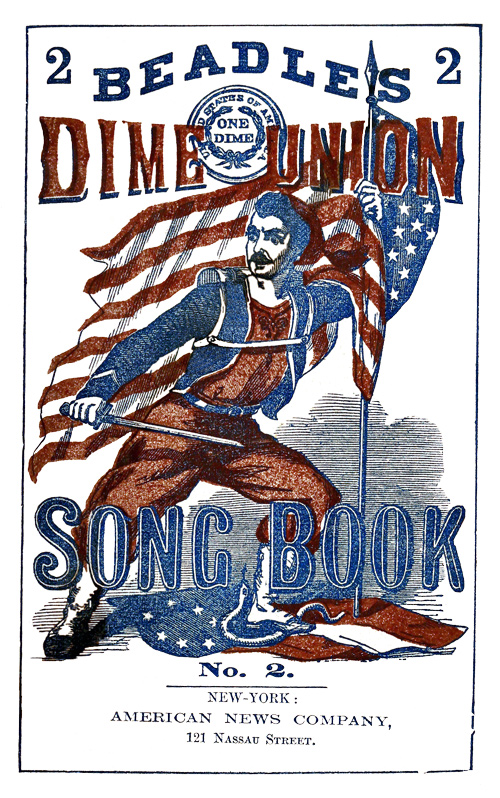 Beadle's Dime Union Song Book No. 2  A Collection of New and Popular Comic and Sentimental Songs.