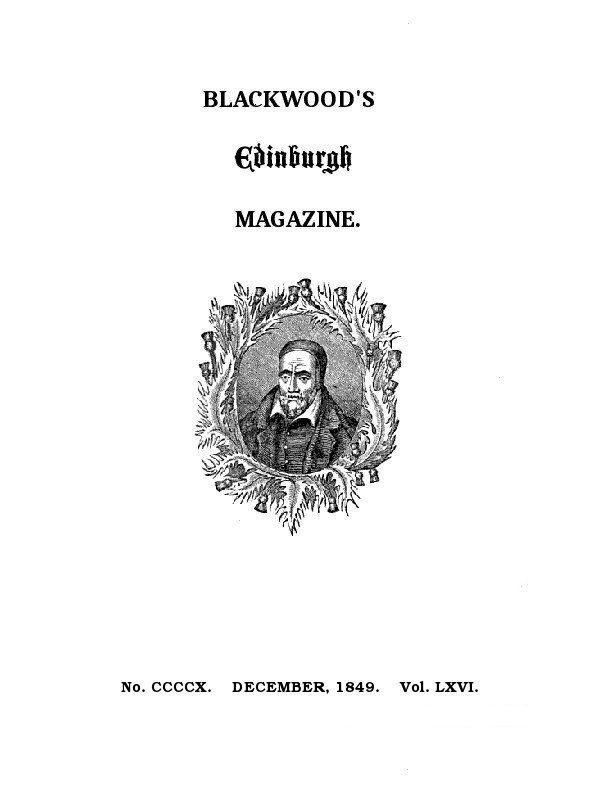Blackwood's Edinburgh Magazine, Volume 66, No. 410, December 1849