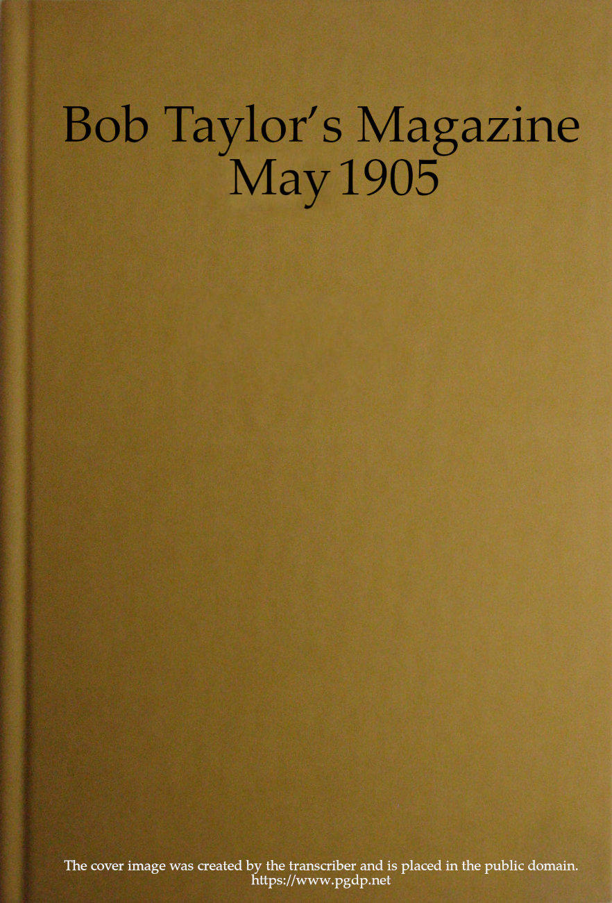 Bob Taylor's Magazine, Vol. I, No. 2, May 1905