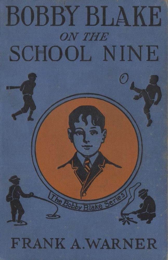 Bobby Blake on the School Nine; Or, The Champions of the Monatook Lake League