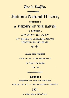 Buffon's Natural History, Volume 03 (of 10)  Containing a Theory of the Earth, a General History of Man, of the Brute Creation, and of Vegetables, Minerals, &c. &c.