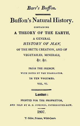 Buffon's Natural History. Volume 06 (of 10)  Containing a Theory of the Earth, a General History of Man, of the Brute Creation, and of Vegetables, Minerals, &c. &c