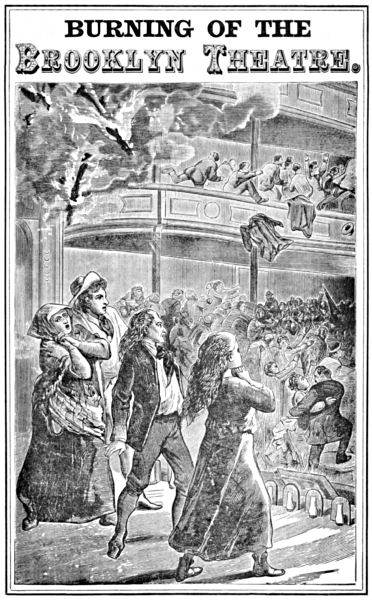 Burning of the Brooklyn Theatre  A thrilling personal experience! Brooklyn's horror. Wholesale holocaust at the Brooklyn, New York, Theatre, on the night of December 5th, 1876
