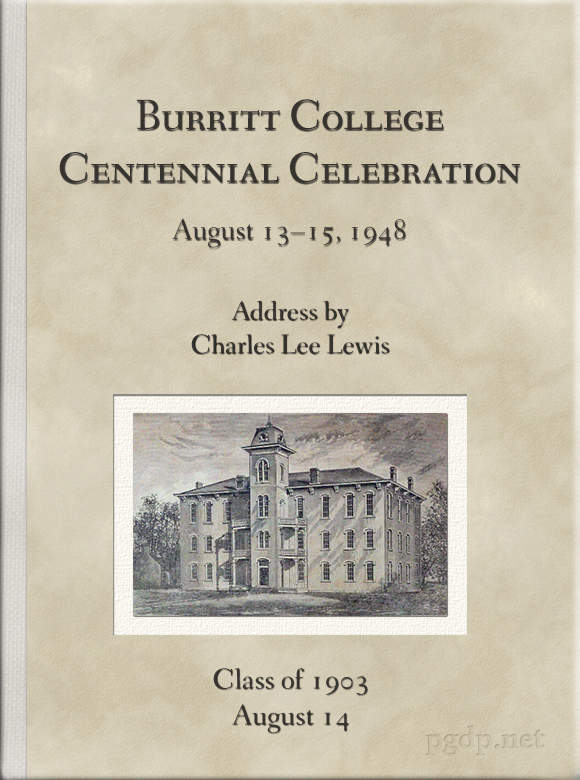 Burritt College Centennial Celebration, August 13-15, 1948  Address by Charles Lee Lewis
