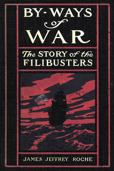 By-Ways of War: The Story of the Filibusters