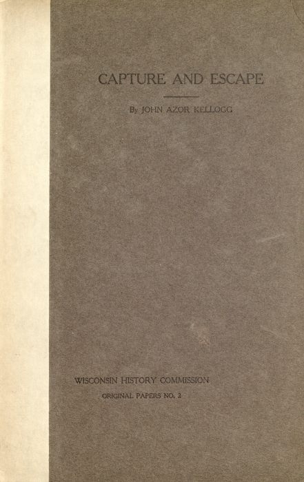 Capture and Escape: A Narrative of Army and Prison Life