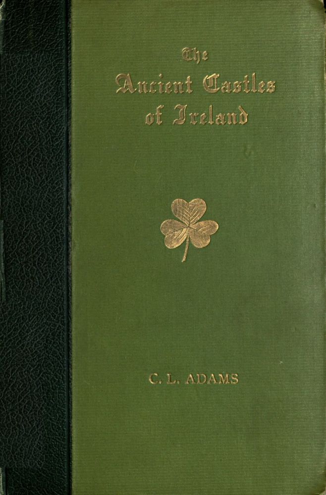 Castles of Ireland: Some Fortress Histories and Legends