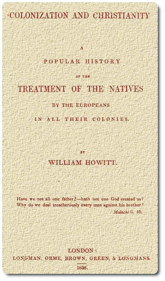 Colonization and Christianity  A popular history of the treatment of the natives by the  Europeans in all their colonies