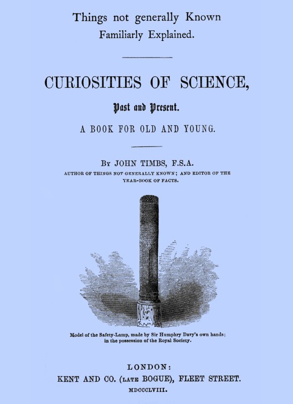 Curiosities of Science, Past and Present  A Book for Old and Young