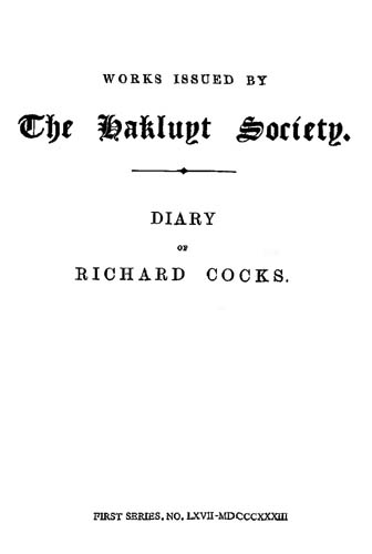Diary of Richard Cocks, Volume 2  Cape-Merchant in the English Factory in Japan, 1615-1622, with Correspondence