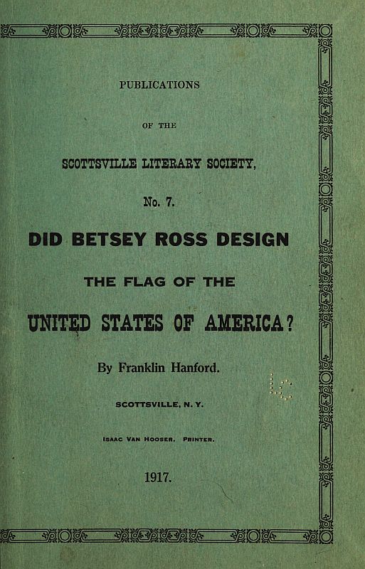 Did Betsey Ross Design the Flag of the United States of America?  Publication of the Scottsville Literary Society