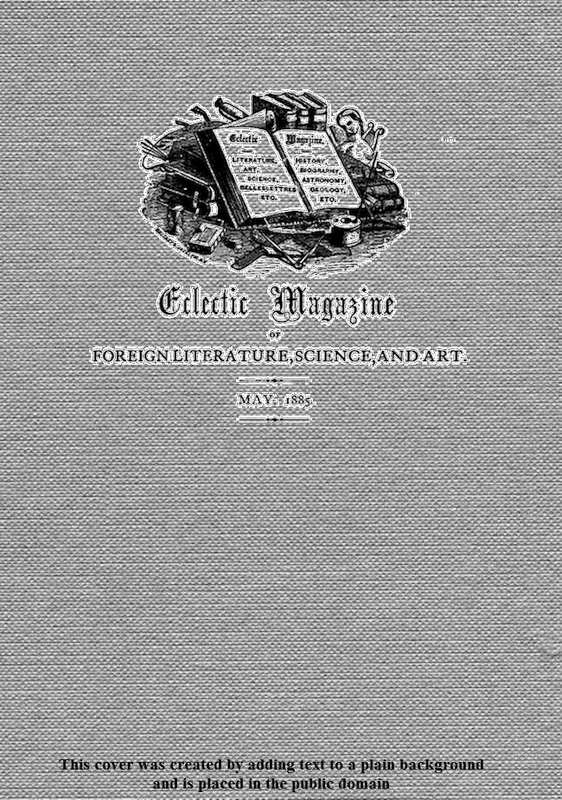 Eclectic Magazine of Foreign Literature, Science, and Art, May 1885