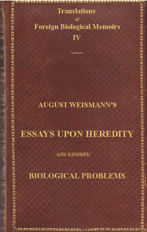 Essays Upon Heredity and Kindred Biological Problems  Authorised Translation