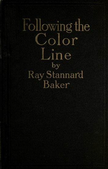Following the Color Line  An account of Negro citizenship in the American democracy