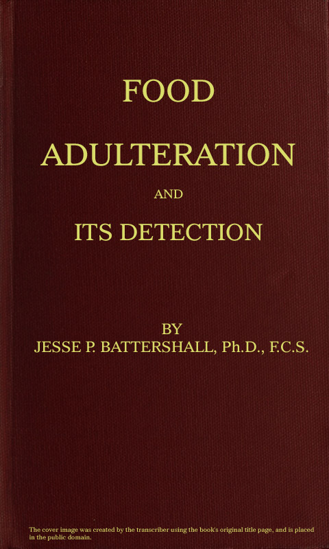 Food Adulteration and Its Detection  With photomicrographic plates and a bibliographical appendix