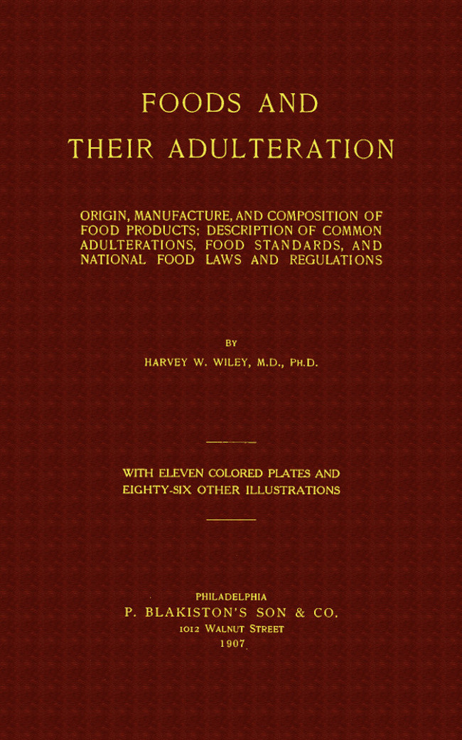 Foods and Their Adulteration  Origin, Manufacture, and Composition of Food Products; Description of Common Adulterations, Food Standards, and National Food Laws and Regulations