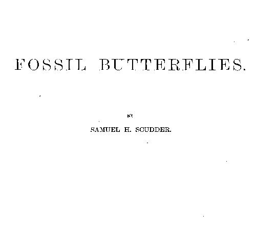 Fossil Butterflies  Memoirs of the American Association for the Advancement of Science, I.
