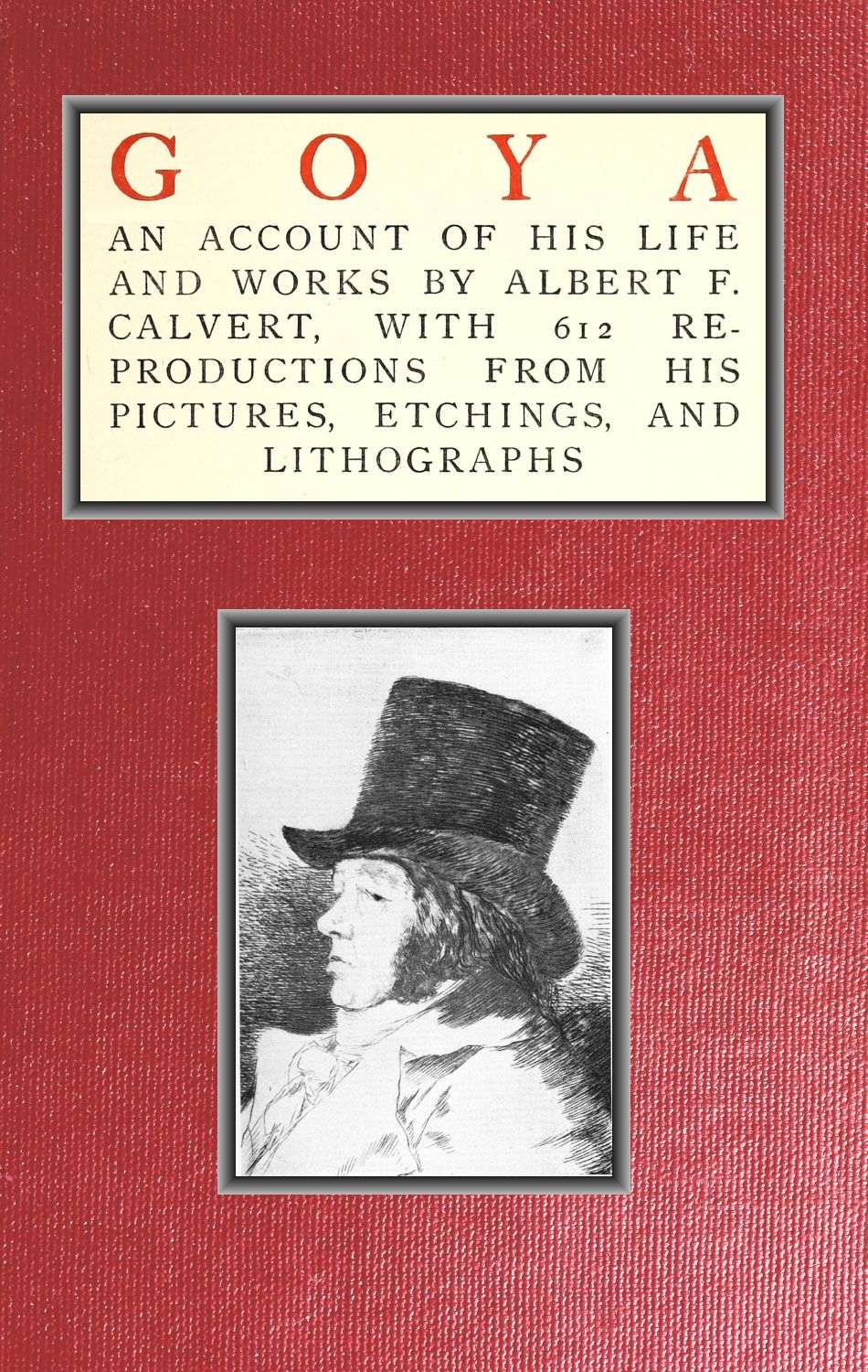 Goya, an account of his life and works