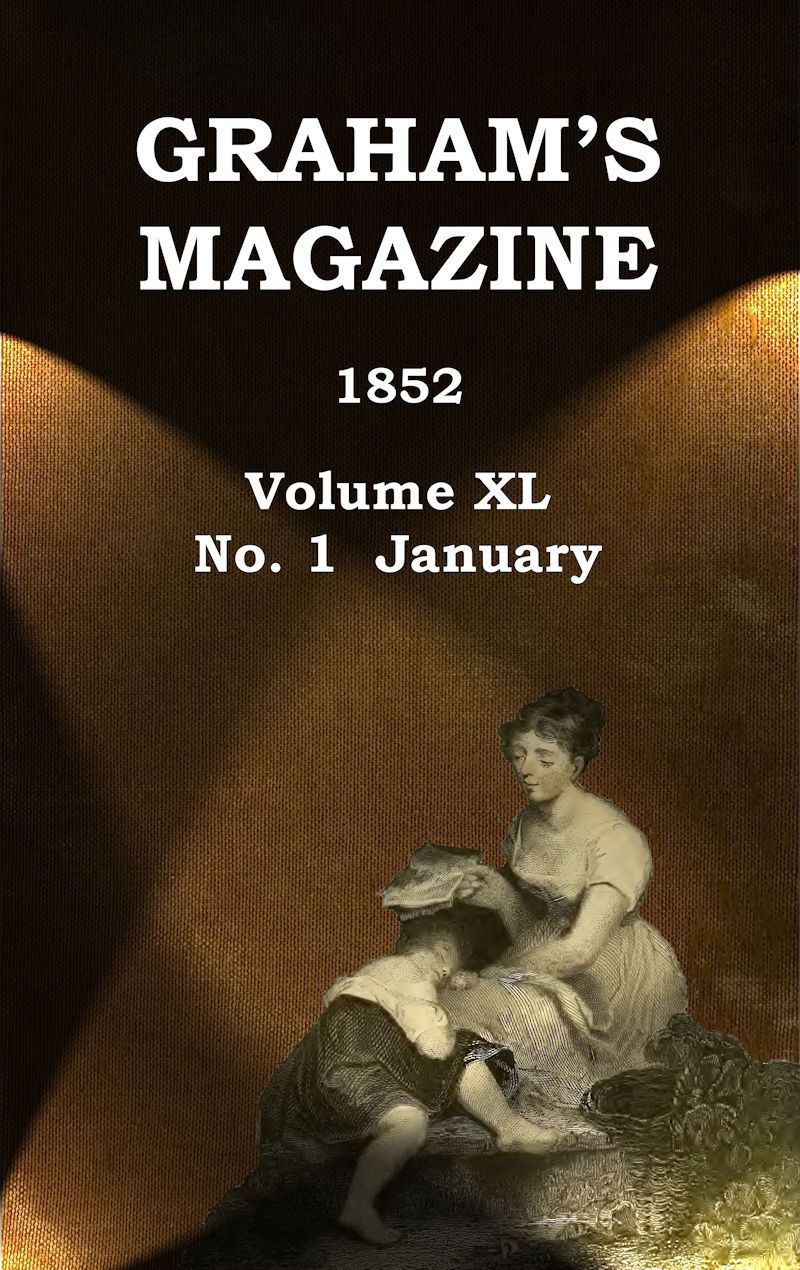 Graham's Magazine, Vol. XL, No. 1, January 1852