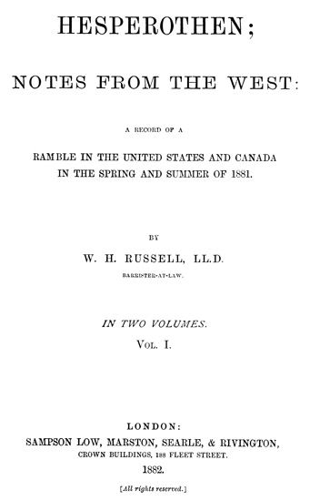 Hesperothen; Notes from the West, Vol. 1 (of 2)  A Record of a Ramble in the United States and Canada in the Spring and Summer of 1881