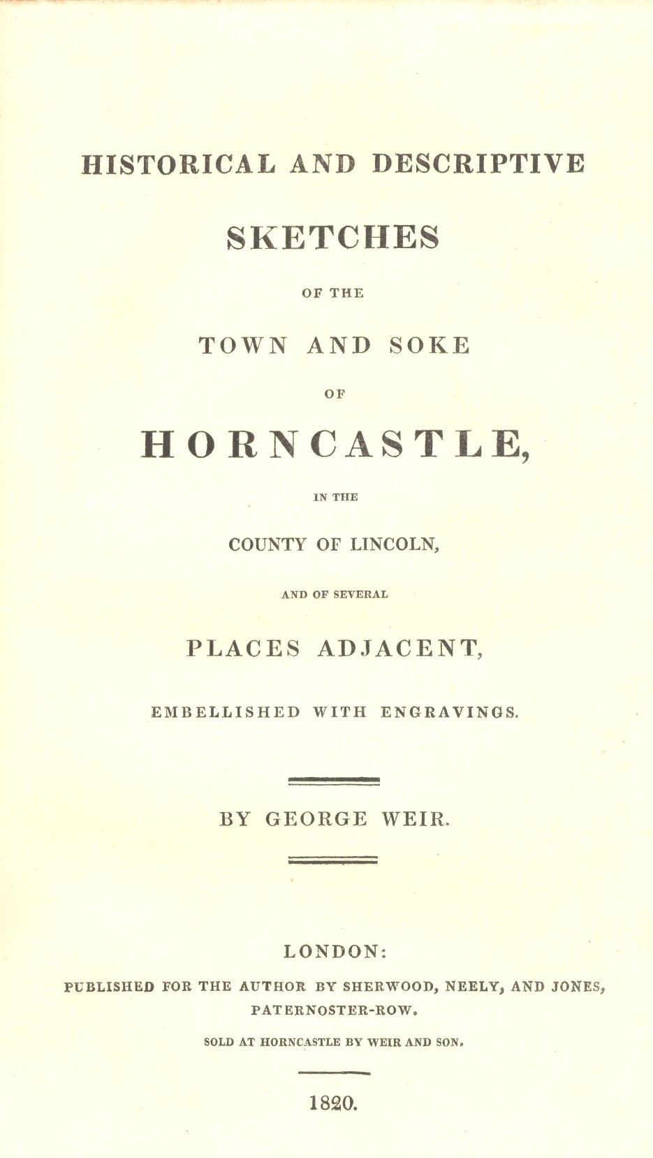 Historical and Descriptive Sketches of the Town and Soke of Horncastle [1820]  in the county of Lincoln, and of several places adjacent