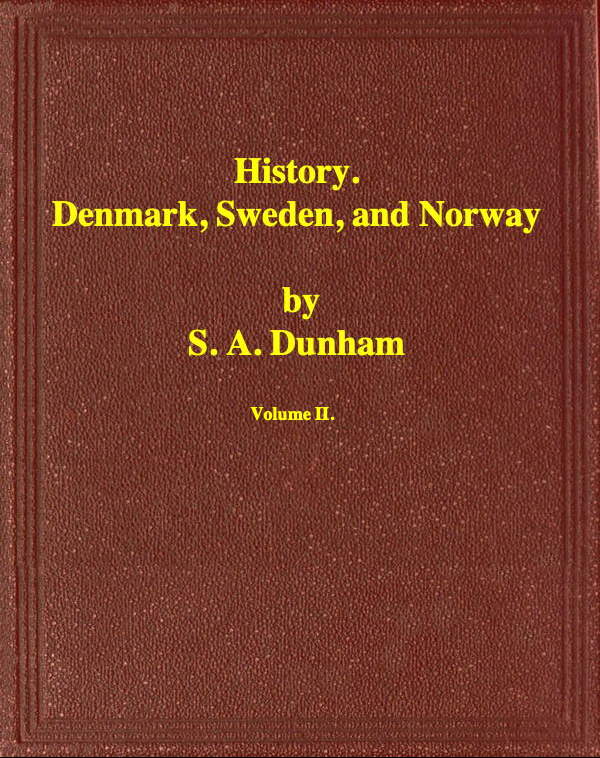 History of Denmark, Sweden, and Norway, Vol. 2 (of 2)