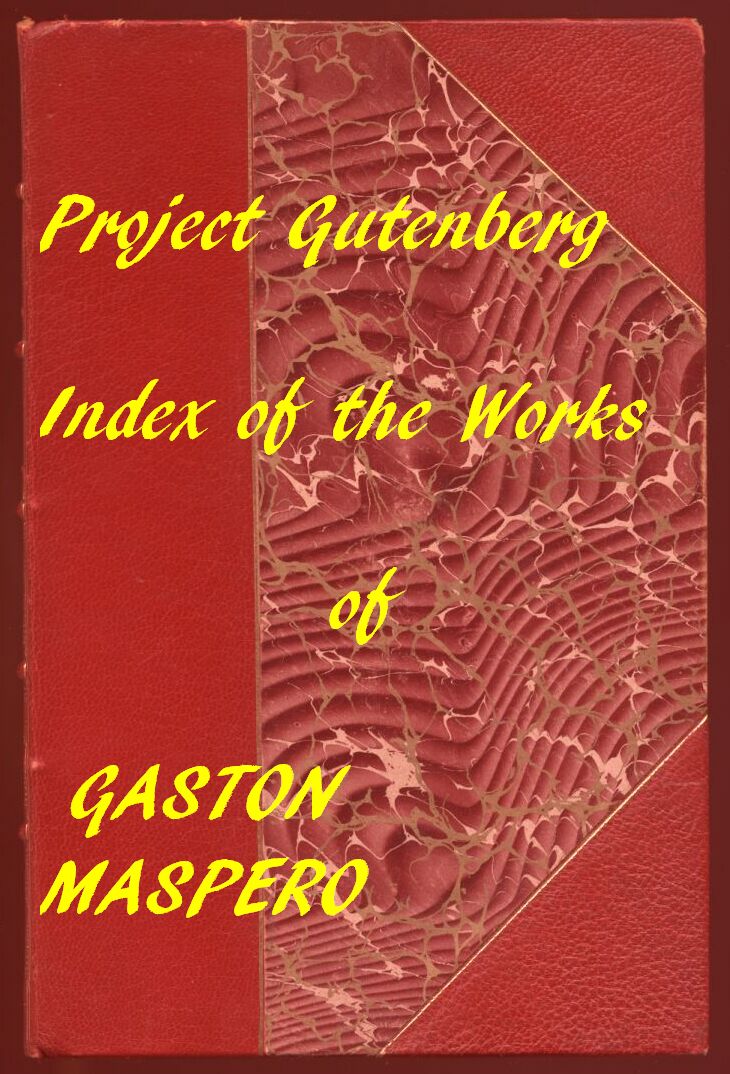 History of Egypt, Chaldæa, Syria, Babylonia, and Assyria  A Linked Index to the Project Gutenberg Editions
