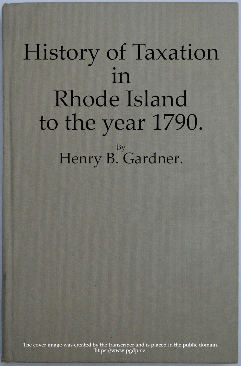 History of Taxation in Rhode Island to the Year 1790