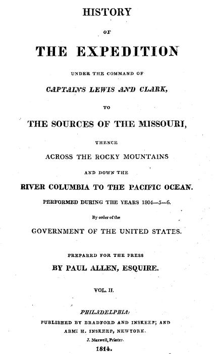 History of the Expedition Under the Command of Captains Lewis and Clark, Vol. 2.  To the Sources of the Missouri, Thence Across the Rocky Mountains and Down the River Columbia to the Pacific Ocean. Performed During the Years 1804-5-6.
