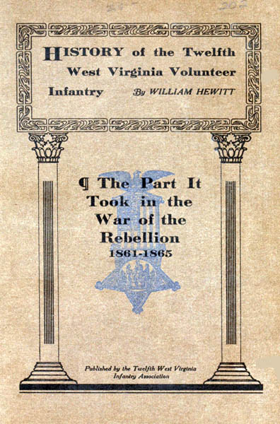 History of the Twelfth West Virginia Volunteer Infantry  The Part It Took in the War of the Rebellion, 1861-1865