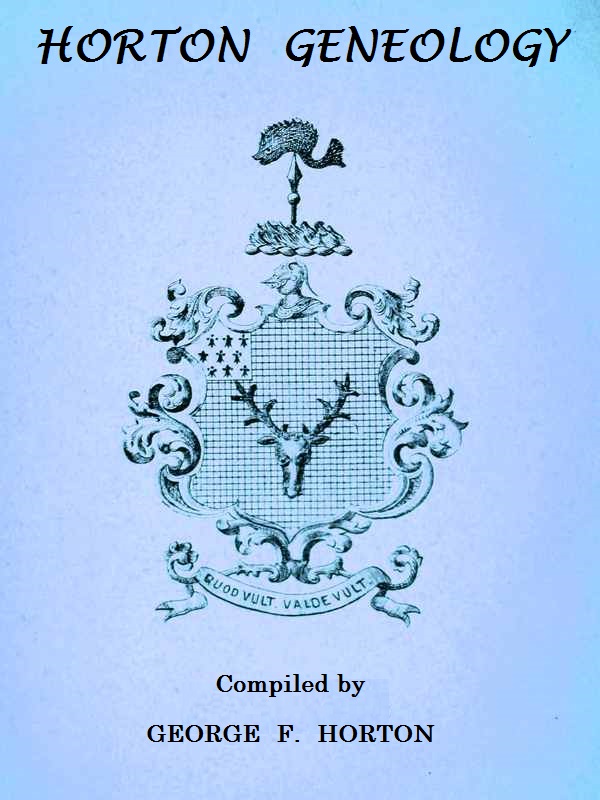 Horton Genealogy  or Chronicles of the Descendants of Barnabas Horton, of Southold, L. I., 1640.