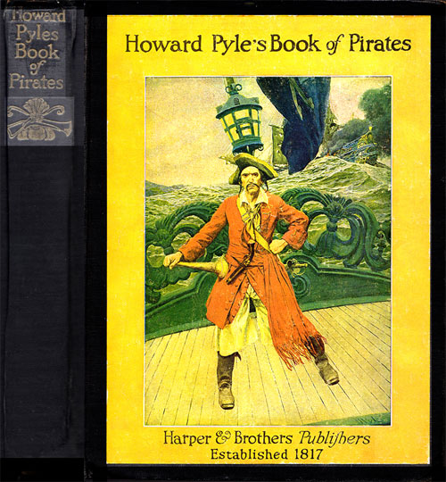Howard Pyle's Book of pirates : fiction, fact & fancy concerning the buccaneers & marooners of the Spanish Main