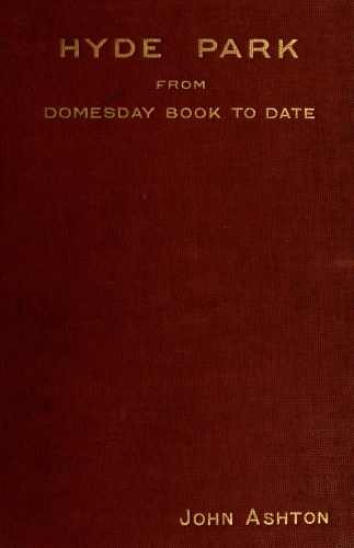 Hyde Park from Domesday-book to Date