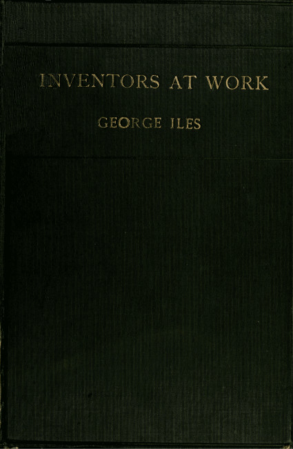 Inventors at Work, with Chapters on Discovery