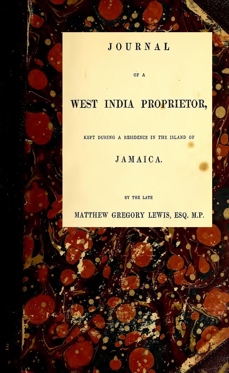 Journal of a West India Proprietor  Kept During a Residence in the Island of Jamaica