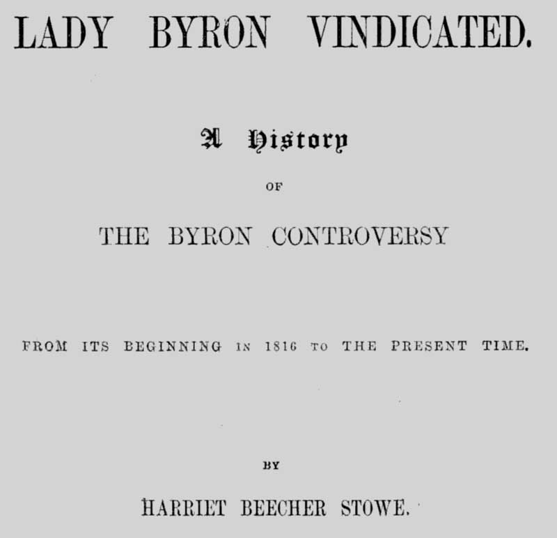 Lady Byron Vindicated: A History of the Byron Controversy