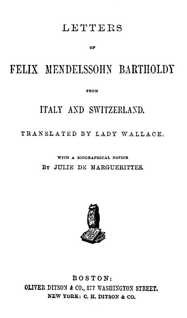 Letters of Felix Mendelssohn Bartholdy from Italy and Switzerland